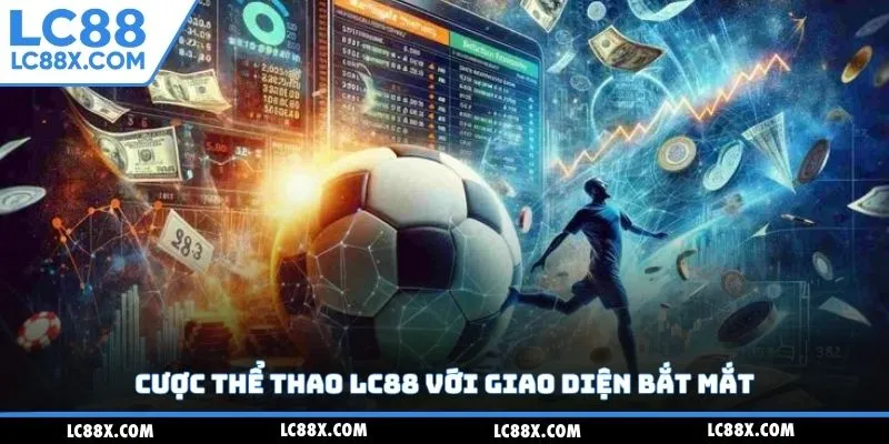 Cược thể thao Lc88 với giao diện bắt mắt
