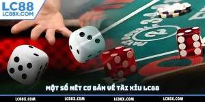 Một số nét cơ bản về tài xỉu LC88