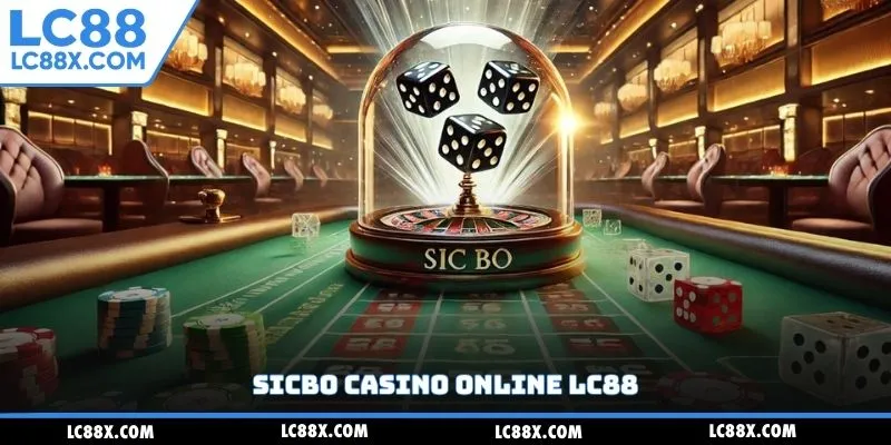 Sicbo casino online Lc88