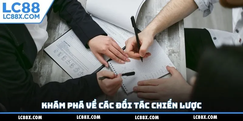 Khám phá về các đối tác chiến lược