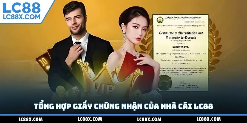 Tổng hợp giấy chứng nhận của nhà cái Lc88